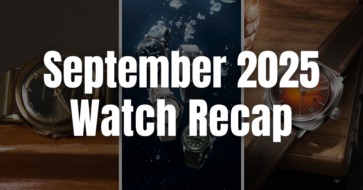 September 2025 Watch Recap – Microbrands, Collabs & Cult Favorites